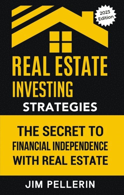 Jim Pellerin - Real Estate Investing Strategies: The Secret to Financial Independence with Real Estate, E-bok. Tillgänglighet: Lägg i varukorg