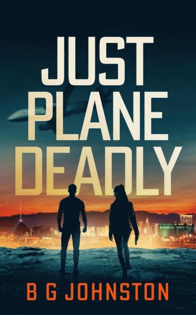 B G Johnston - Just Plane Deadly, E-bok