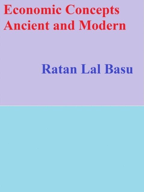 Ratan Lal Basu - Economic Concepts Ancient and Modern, E-bok