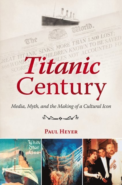 Paul Heyer - Titanic Century, E-bok