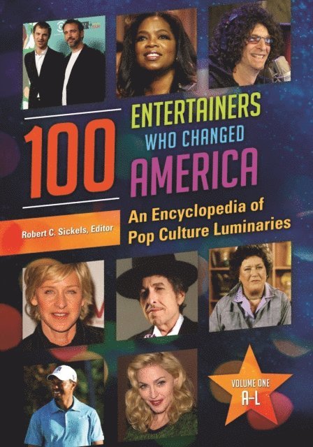 Robert C. Sickels - 100 Entertainers Who Changed America, E-bok