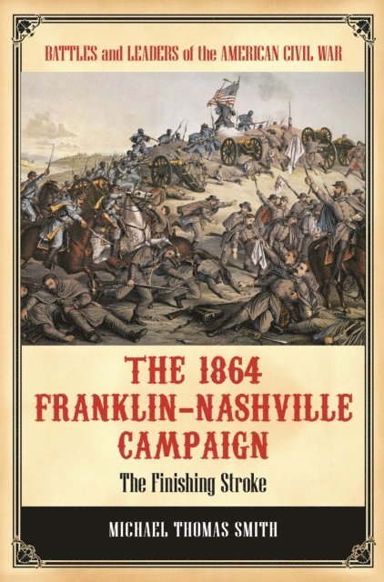 Michael Thomas Smith - 1864 Franklin-Nashville Campaign, E-bok