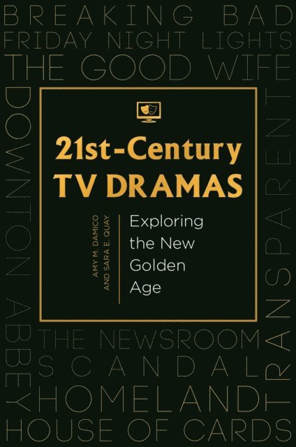 Amy M. Damico, Sara E. Quay - 21st-Century TV Dramas, E-bok
