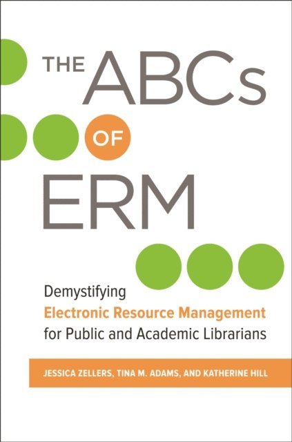 Jessica Zellers, Tina M. Adams, Katherine Hill - ABCs of ERM, E-bok