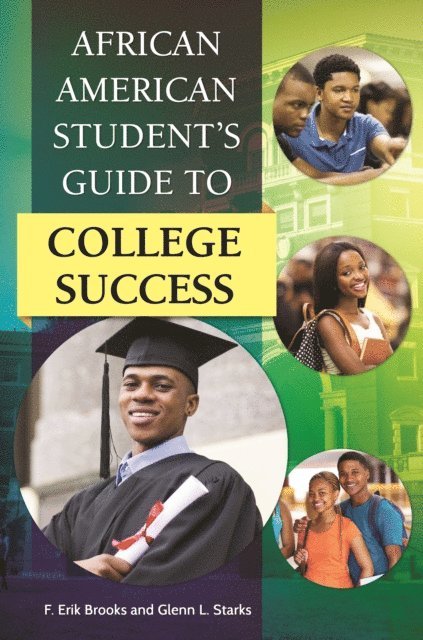 F. Erik Brooks, Glenn L. Starks - African American Student's Guide to College Success, E-bok