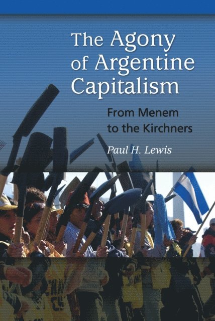 Paul H. Lewis - Agony of Argentine Capitalism, E-bok