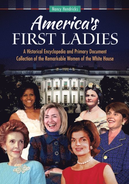 Nancy Hendricks - America's First Ladies, E-bok