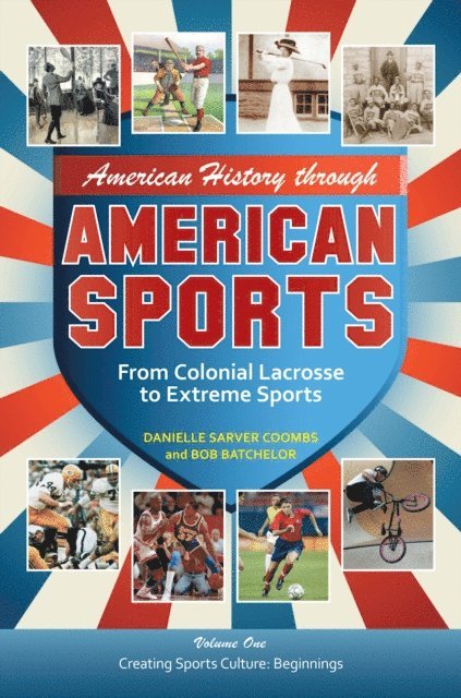 Bob Batchelor, Danielle Sarver Coombs - American History through American Sports, E-bok
