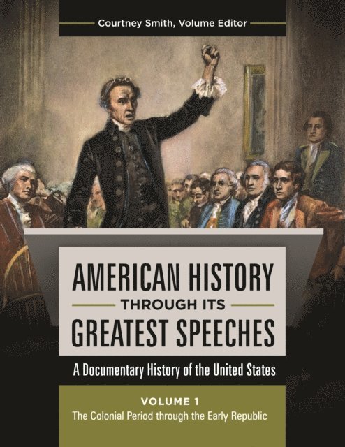 Jolyon P. Girard, Darryl Mace, Courtney Michelle Smith - American History through Its Greatest Speeches, E-bok