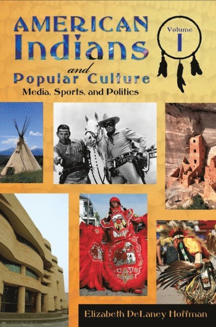 Elizabeth DeLaney Hoffman - American Indians and Popular Culture, E-bok