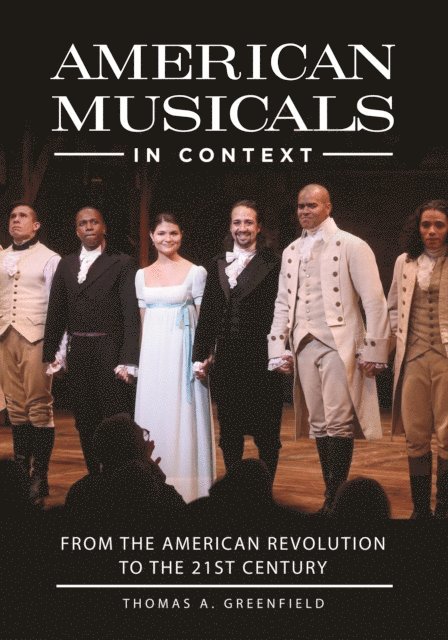 Thomas A. Greenfield - American Musicals in Context, E-bok