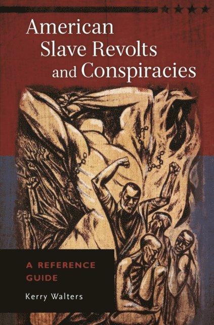 Kerry Walters - American Slave Revolts and Conspiracies, E-bok