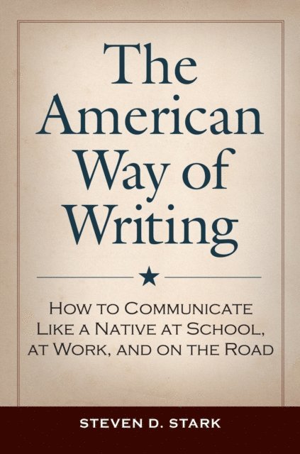 Steven D. Stark - American Way of Writing, E-bok