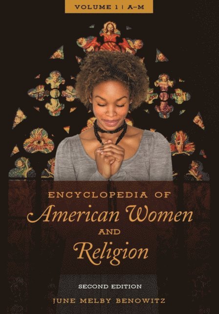 June Melby Benowitz - Encyclopedia of American Women and Religion, E-bok