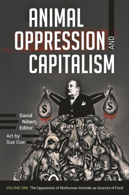 David Nibert - Animal Oppression and Capitalism, E-bok