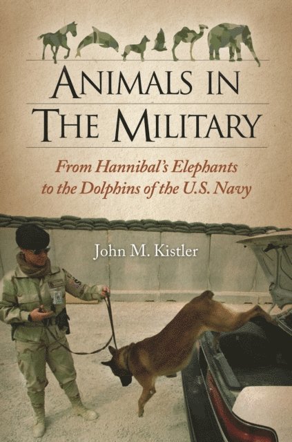 John M. Kistler - Animals in the Military, E-bok