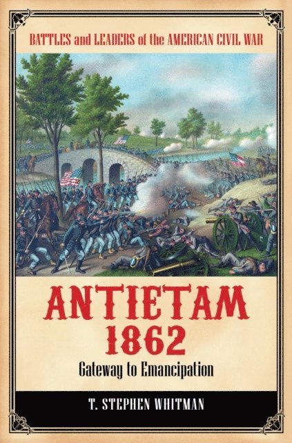 T. Stephen Whitman - Antietam 1862, E-bok