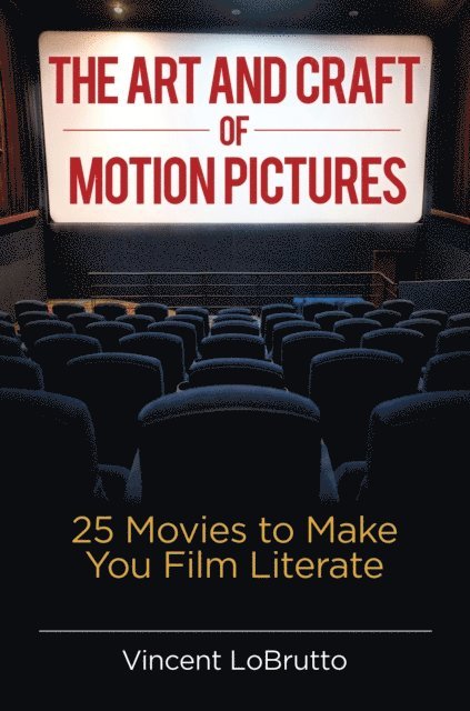 Vincent LoBrutto - Art and Craft of Motion Pictures, E-bok