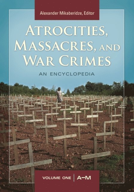 Alexander Mikaberidze - Atrocities, Massacres, and War Crimes, E-bok