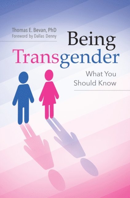 Dana Jennett Bevan Ph.D. - Being Transgender, E-bok