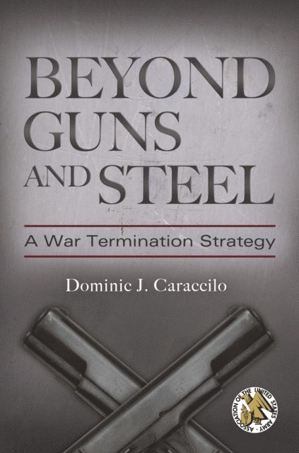 Dominic J. Caraccilo - Beyond Guns and Steel, E-bok