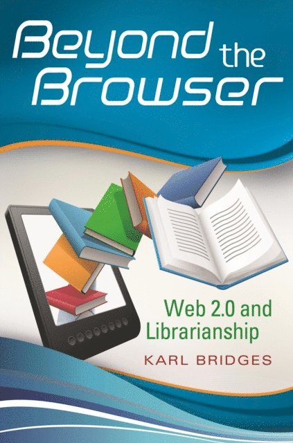Karl Bridges - Beyond the Browser, E-bok