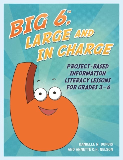Annette C.H. Nelson, Danielle N. DuPuis - Big6, Large and in Charge, E-bok