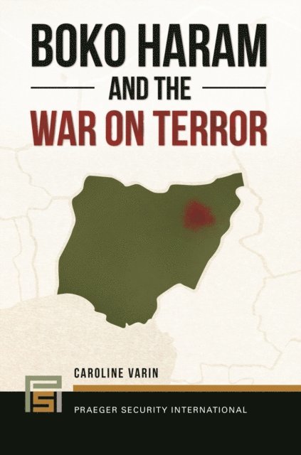 Caroline Varin - Boko Haram and the War on Terror, E-bok