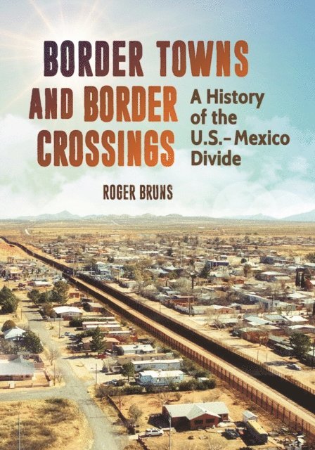 Roger Bruns - Border Towns and Border Crossings, E-bok