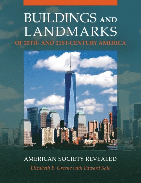 Elizabeth B. Greene, Edward Salo - Buildings and Landmarks of 20th- and 21st-Century America, E-bok