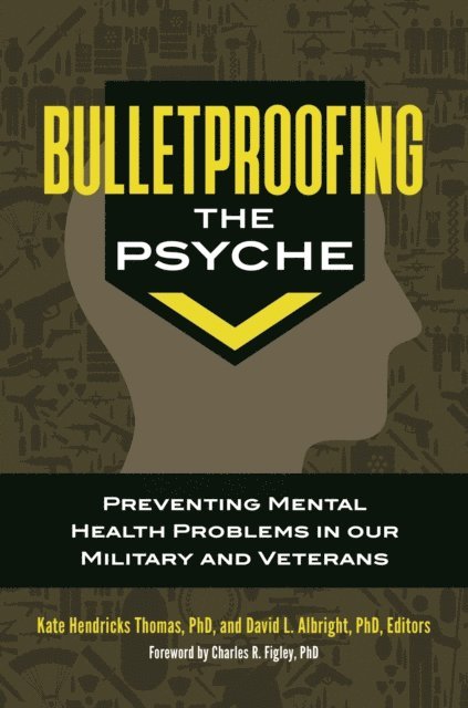 Kate Hendricks Thomas, David L. Albright Ph.D. - Bulletproofing the Psyche, E-bok