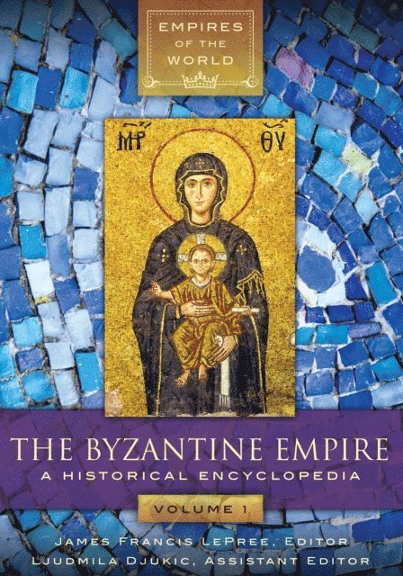 James Francis LePree Ph.D., Ljudmila Djukic - Byzantine Empire, E-bok