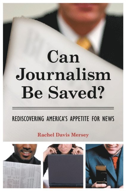 Rachel Davis Mersey - Can Journalism Be Saved?, E-bok