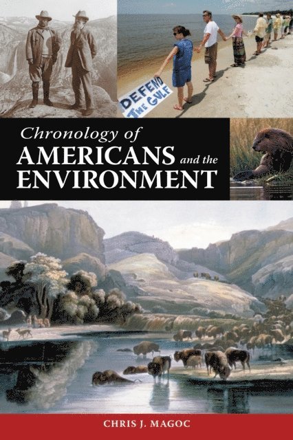 Chris J. Magoc - Chronology of Americans and the Environment, E-bok