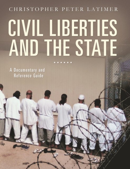 Christopher Peter Latimer - Civil Liberties and the State, E-bok