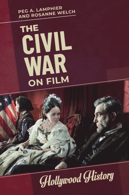Peg A. Lamphier, Rosanne Welch - Civil War on Film, E-bok