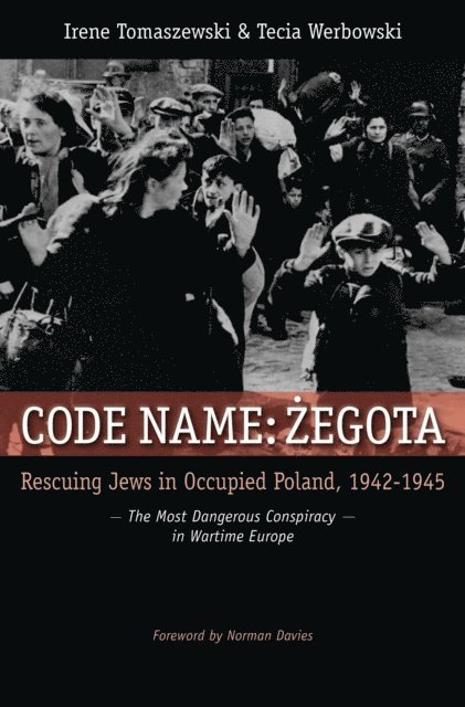 Irene Tomaszewski, Tecia Werbowski - Code Name: Zegota, E-bok. Tillgänglighet: Lägg i varukorg
