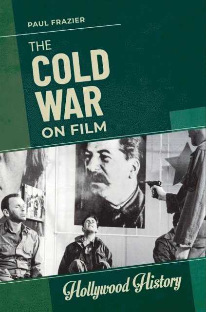 Paul Frazier - Cold War on Film, E-bok