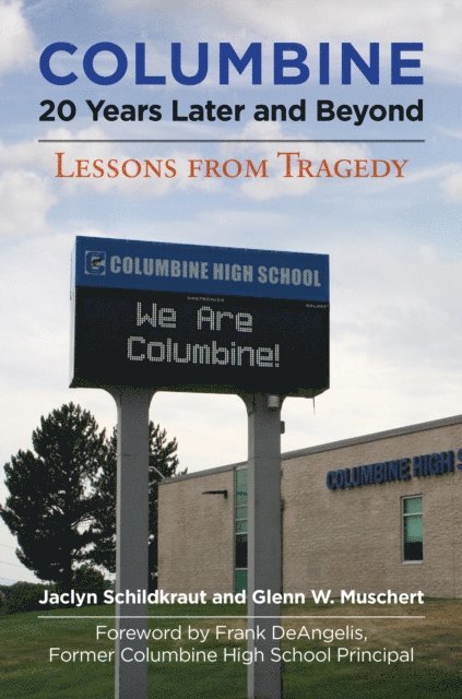 Jaclyn Schildkraut, Glenn W. Muschert - Columbine, 20 Years Later and Beyond, E-bok
