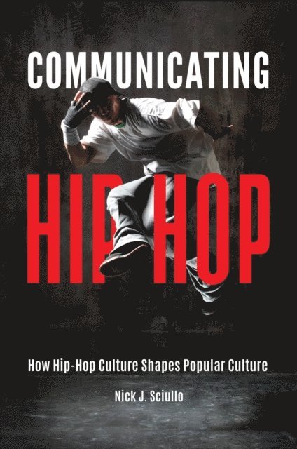 Nick J. Sciullo - Communicating Hip-Hop, E-bok