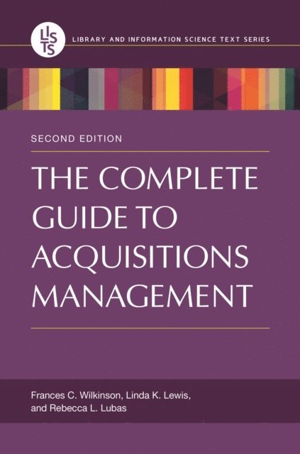 Frances C. Wilkinson, Linda K. Lewis, Rebecca L. Lubas - Complete Guide to Acquisitions Management, E-bok