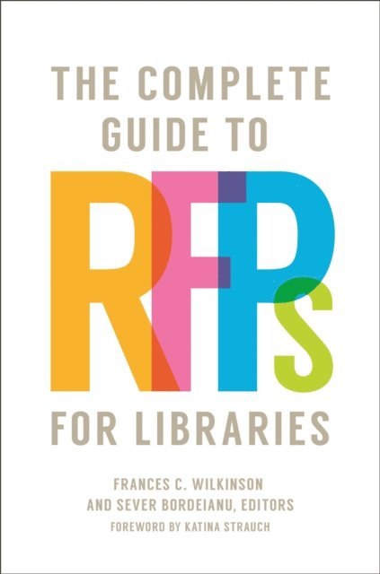 Frances C. Wilkinson, Sever Bordeianu - Complete Guide to RFPs for Libraries, E-bok
