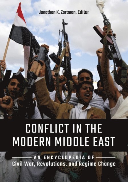Jonathan K. Zartman - Conflict in the Modern Middle East, E-bok