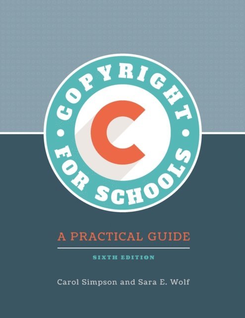 Carol Simpson, Sara E. Wolf - Copyright for Schools, E-bok