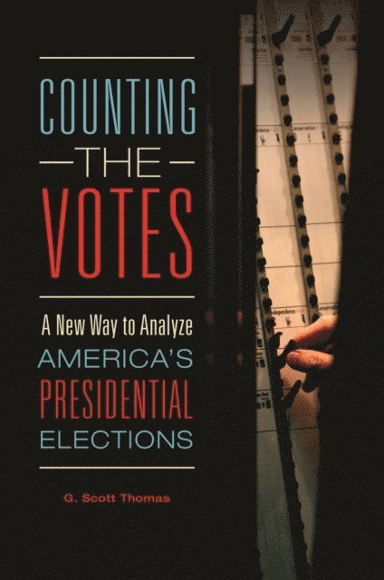 G. Scott Thomas - Counting the Votes, E-bok