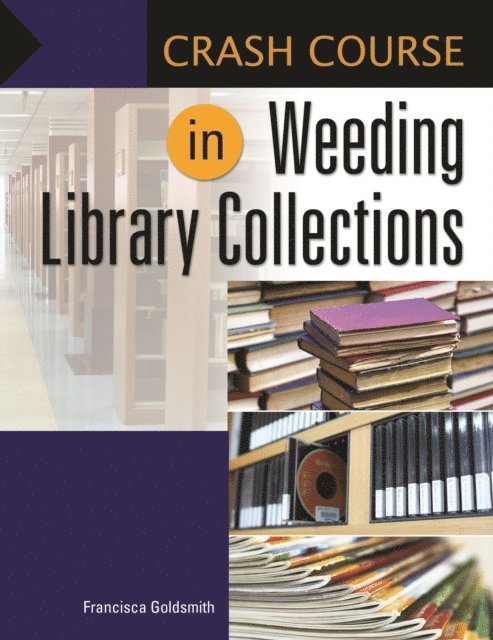 Francisca Goldsmith - Crash Course in Weeding Library Collections, E-bok