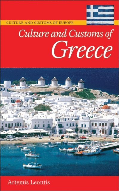 Artemis Leontis - Culture and Customs of Greece, E-bok