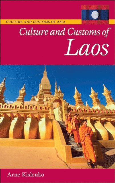 Arne Kislenko - Culture and Customs of Laos, E-bok