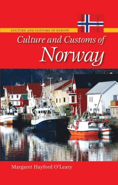 Margaret Hayford O'Leary - Culture and Customs of Norway, E-bok