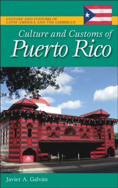 Javier A. Galván - Culture and Customs of Puerto Rico, E-bok